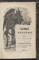Tajemnice Krakowa, powieść, spisane przez samego Lucypera i dewotkom krakowskim w dowód uznania ich zasług dedykowane. - Bałucki, Michał (1837-1901)