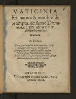 Vaticinia Ex natura & moribus deprompta, de Anno Domini M.DC.XIII. & M.DC.IV (sic!) alijsque sequentibus - Śleszkowski, Sebastian (1569-1648)